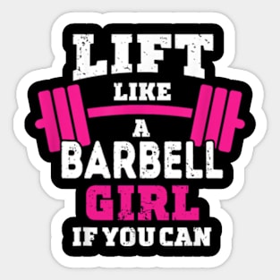 Life like a BARBELL Girl if you can Sticker